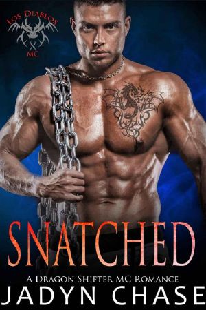 [Los Diablos: Dragon Shifter MC Romance 04] • Snatched (Los Diablos